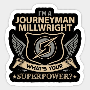 Journeyman Millwright T Shirt - Superpower Gift Item Tee Sticker